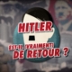 Hitler est-il vraiment de retour ?