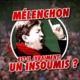 Jean-Luc Mélenchon est-il (VRAIMENT) un insoumis ?