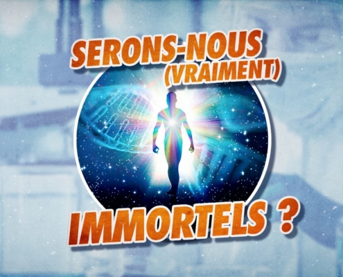 Serons-nous vraiment immortels ?